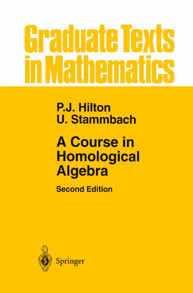 A Course in Homological Algebra - Peter J. Hilton/ Urs Stammbach
