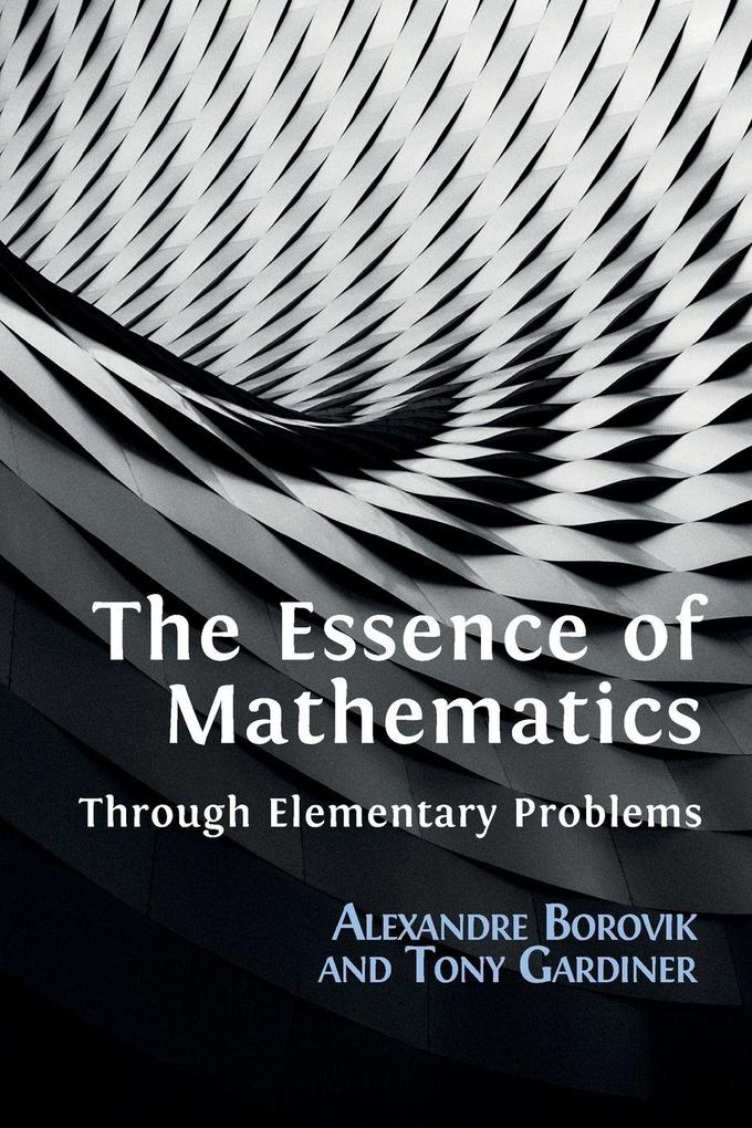 The Essence of Mathematics Through Elementary Problems