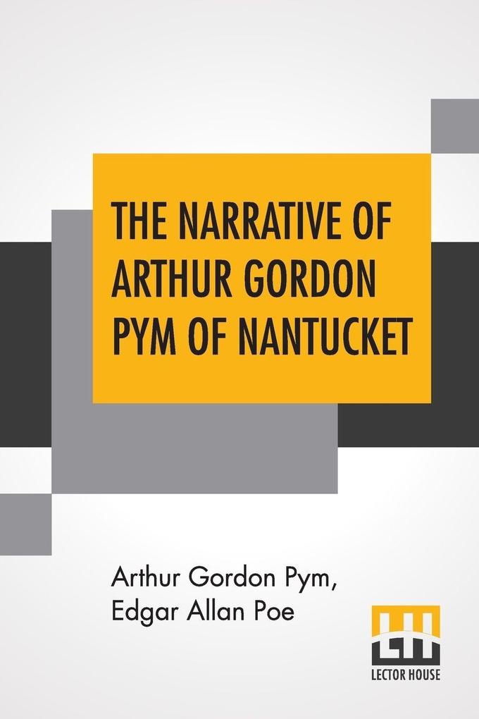 The Narrative Of Arthur Gordon Pym Of Nantucket