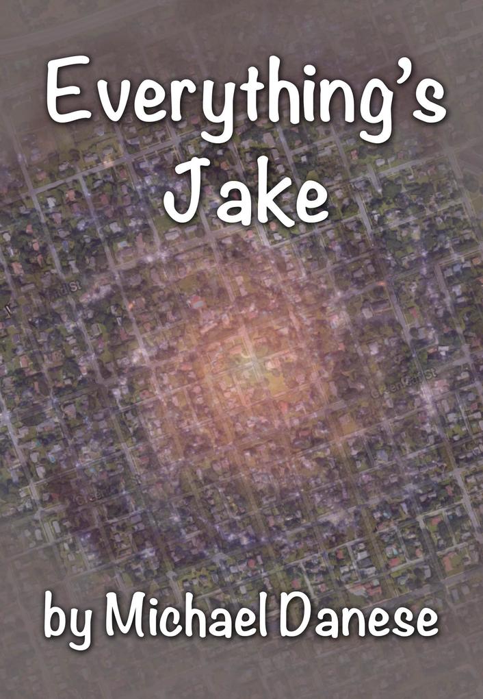 Everything‘s Jake