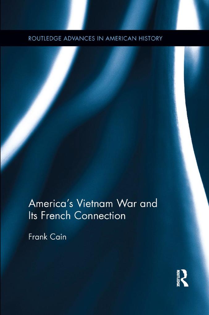 America‘s Vietnam War and Its French Connection