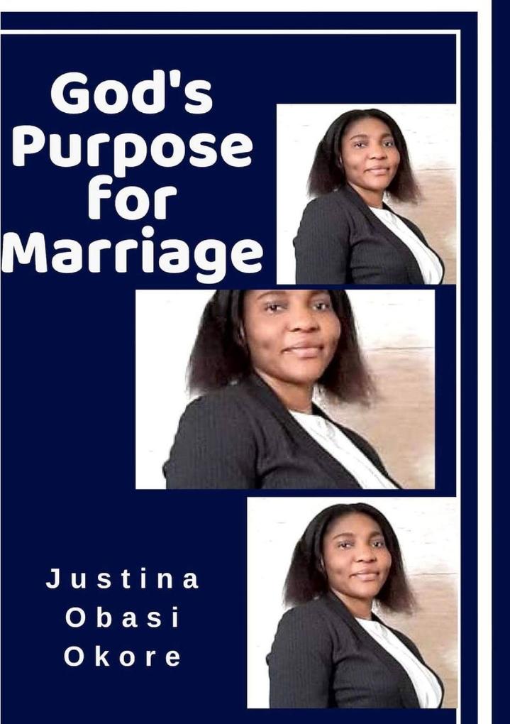 GOD'S PURPOSE FOR MARRIAGE.