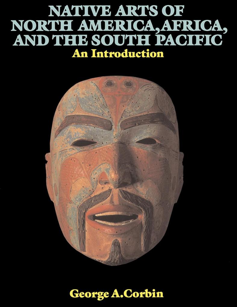 Native Arts Of North America Africa And The South Pacific