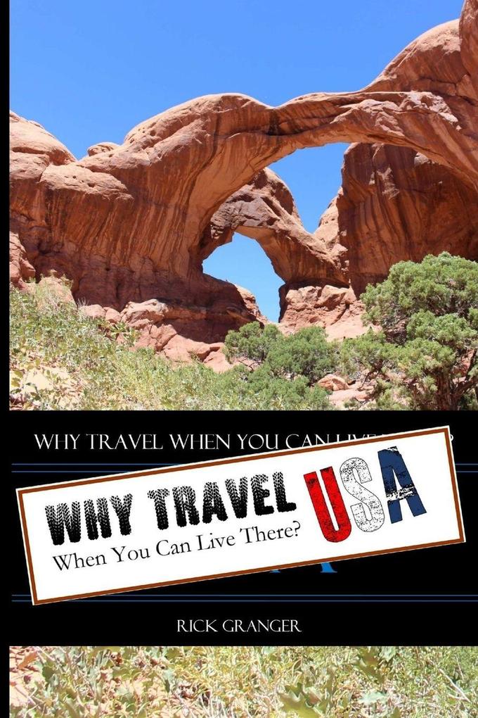 Why Travel When You Can Live There? USA