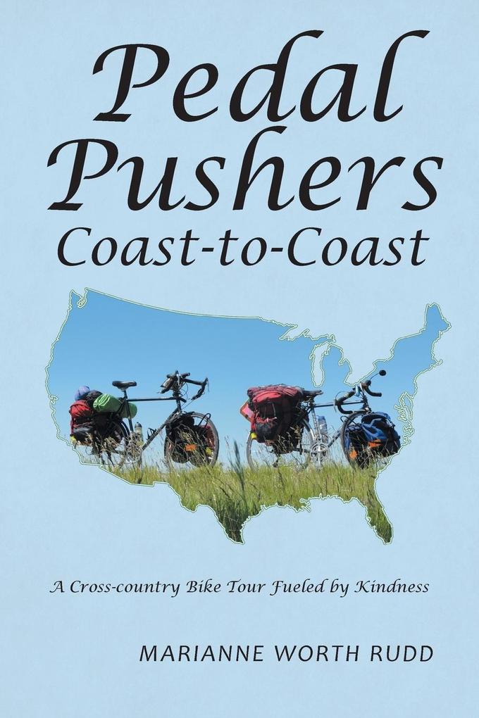 Pedal Pushers Coast-To-Coast: A Cross-Country Bike Tour Fueled by Kindness