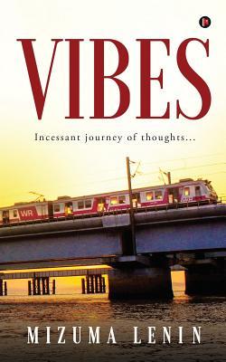 Vibes: Incessant journey of thoughts...