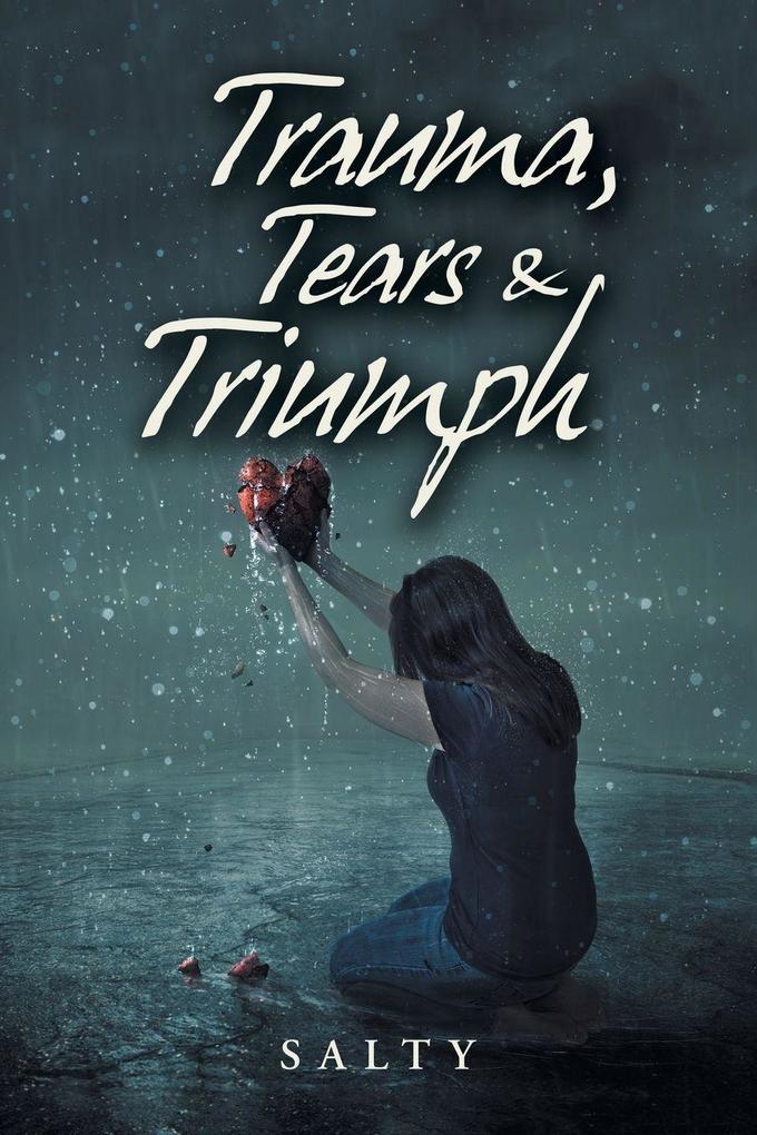 Trauma Tears & Triumph