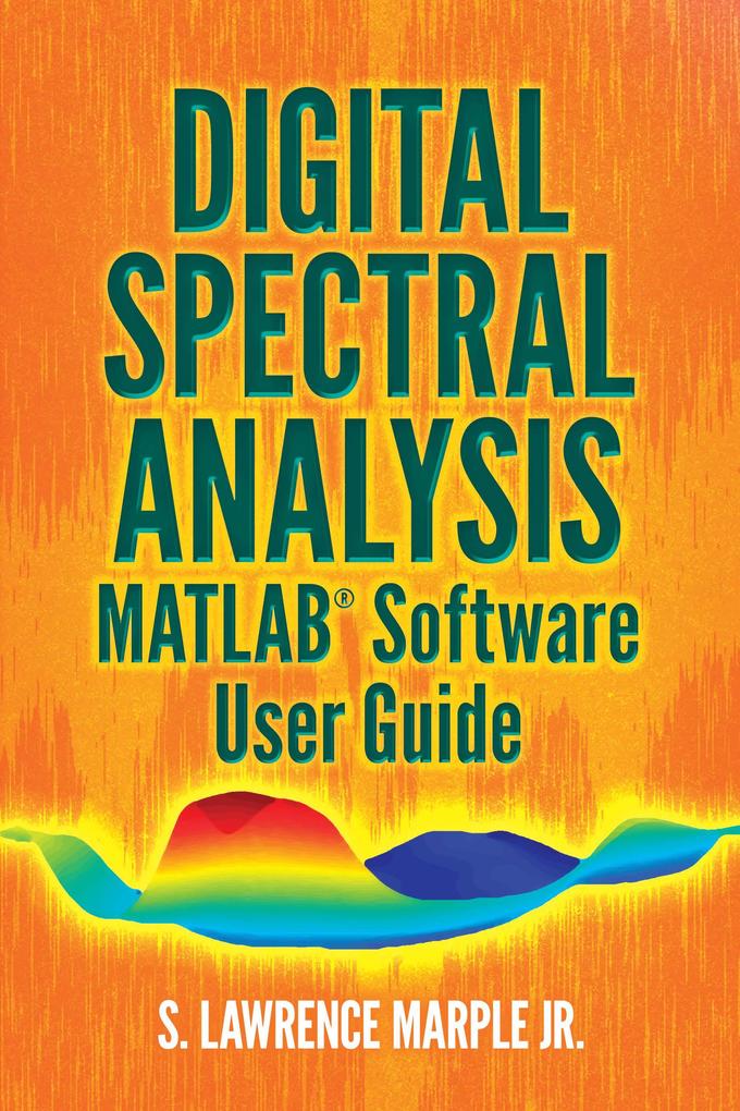 Digital Spectral Analysis MATLAB® Software User Guide