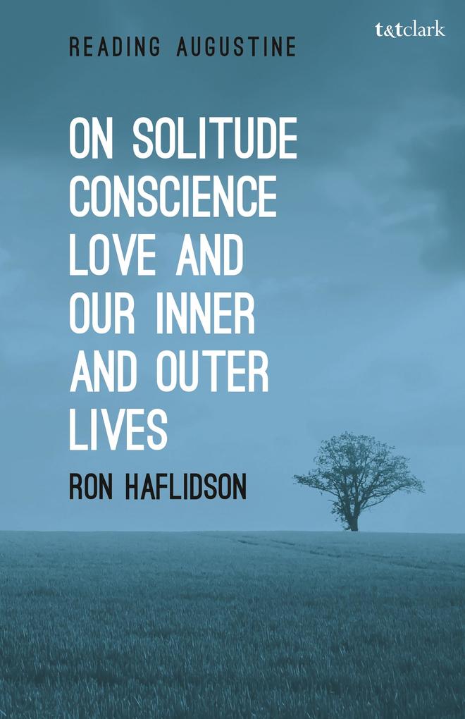 On Solitude Conscience Love and Our Inner and Outer Lives