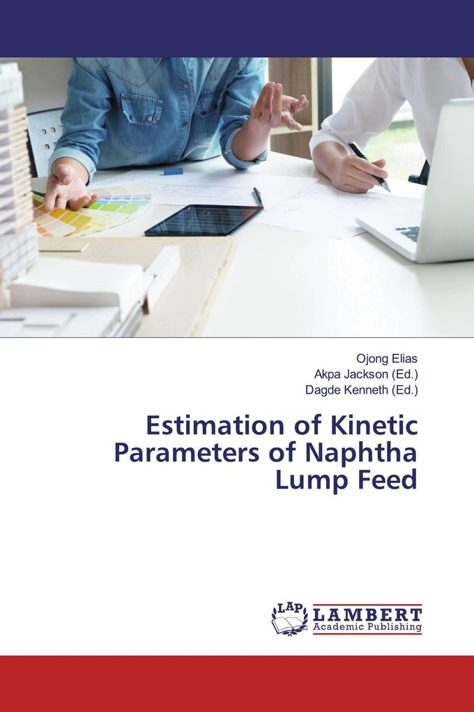 Estimation of Kinetic Parameters of Naphtha Lump Feed