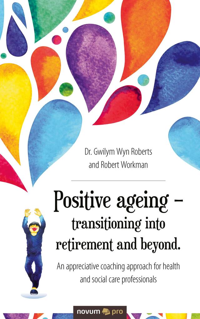 Positive ageing - transitioning into retirement and beyond.