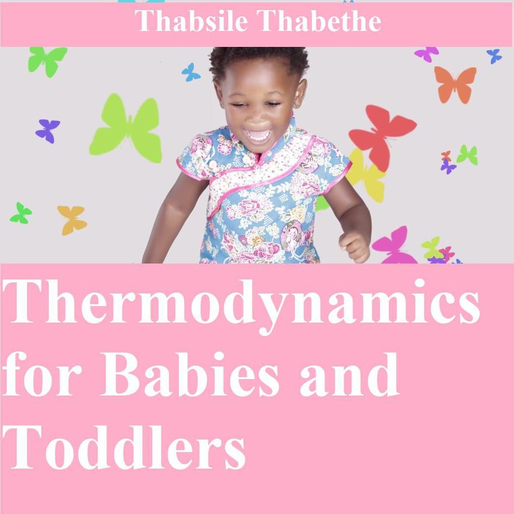 Thermodynamics For Babies And Toddlers