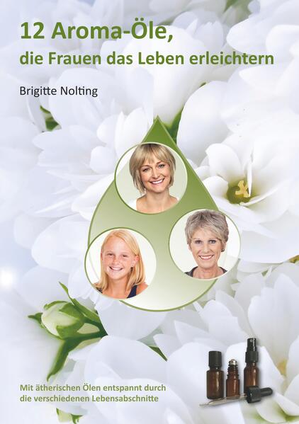 12 Aroma-Öle die Frauen das Leben erleichtern