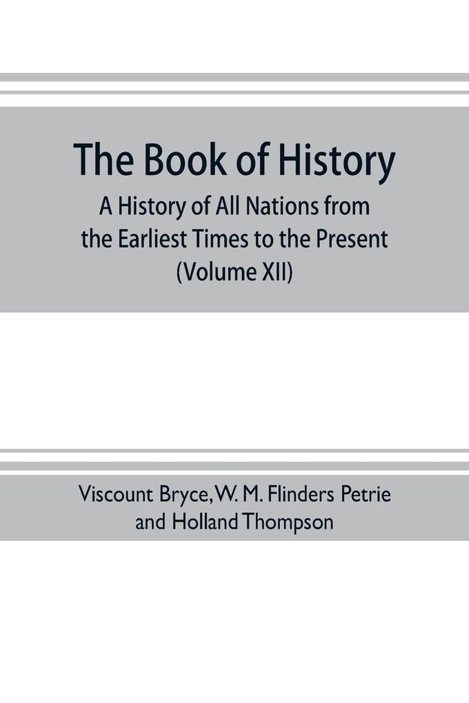 The book of history. A history of all nations from the earliest times to the present with over 8000 illustrations (Volume XII) Europe in the Nineteenth Century