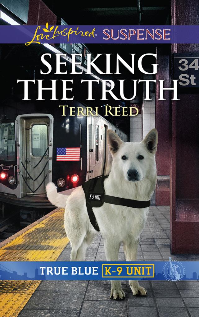 Seeking The Truth (Mills & Boon Love Inspired Suspense) (True Blue K-9 Unit Book 6)
