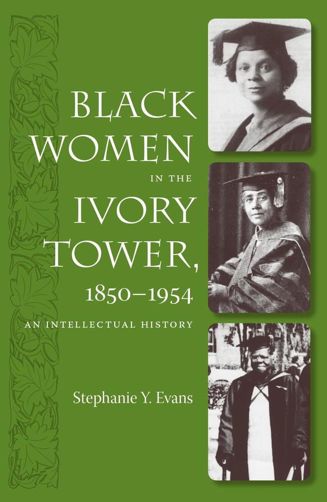 Black Women in the Ivory Tower 1850-1954