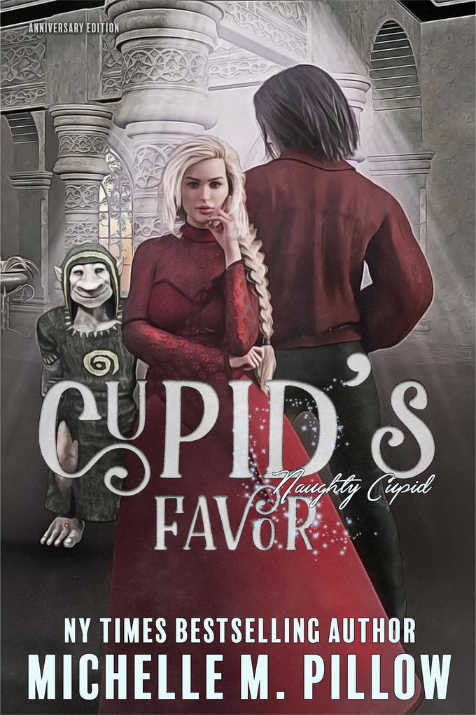 Cupid‘s Favor: Anniversary Edition (Naughty Cupid #3)