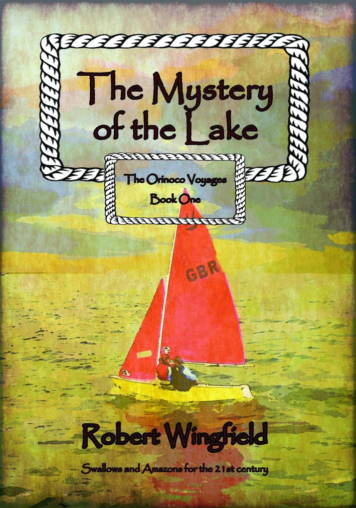 The Mystery of the Lake (The Orinoco voyages #1)