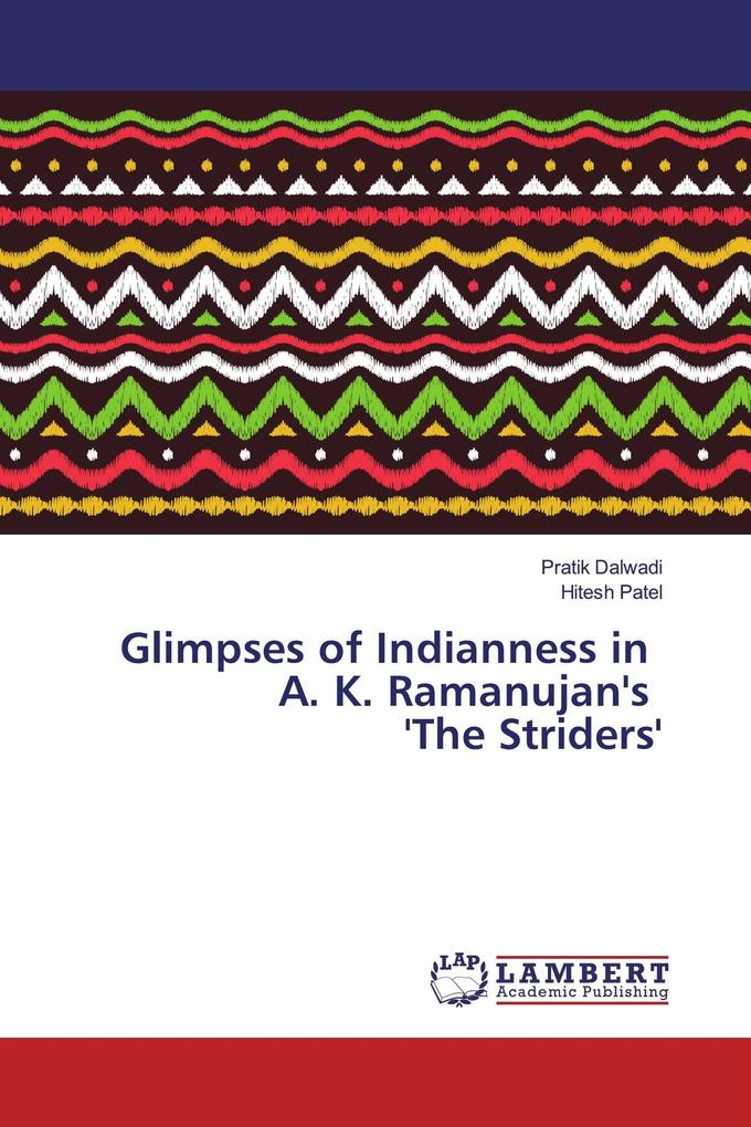 Glimpses of Indianness in A. K. Ramanujan's 'The Striders'
