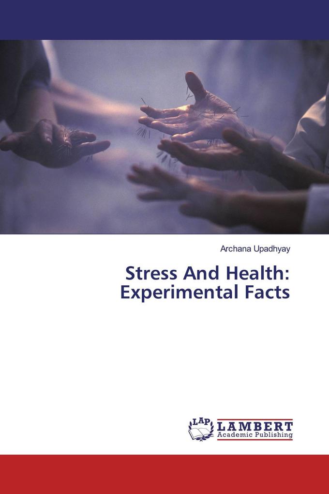Stress And Health: Experimental Facts