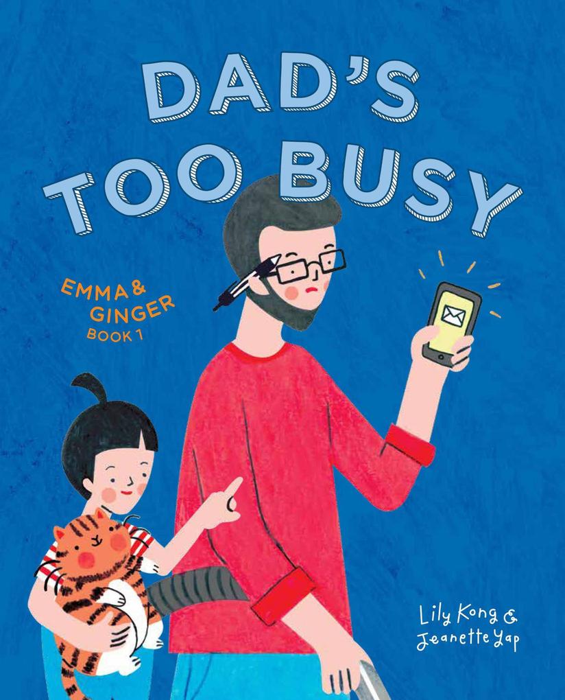 Dad‘s Too Busy: Emma and Ginger (Book 1)