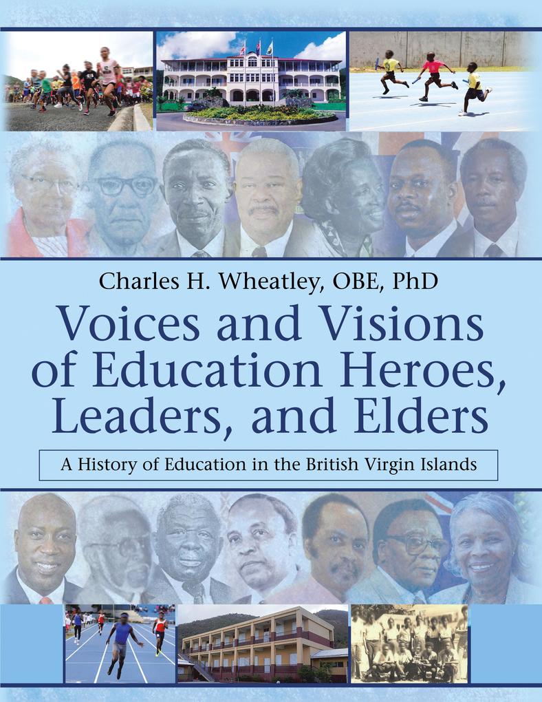 Voices and Visions of Education Heroes Leaders and Elders