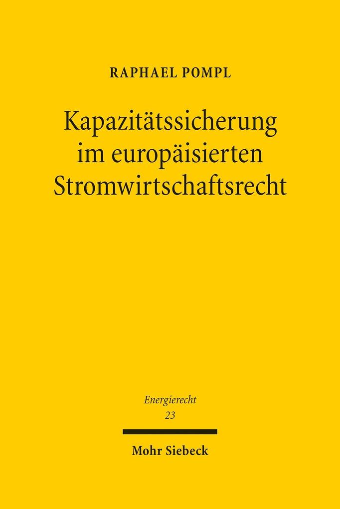 Kapazitätssicherung im europäisierten Stromwirtschaftsrecht
