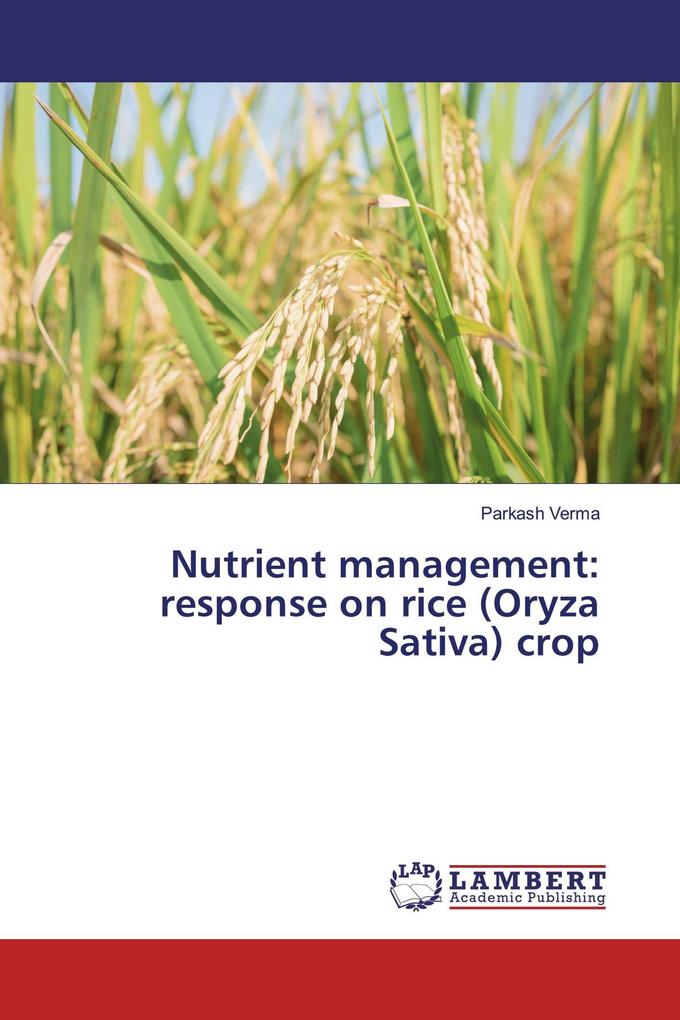 Nutrient management: response on rice (Oryza Sativa) crop