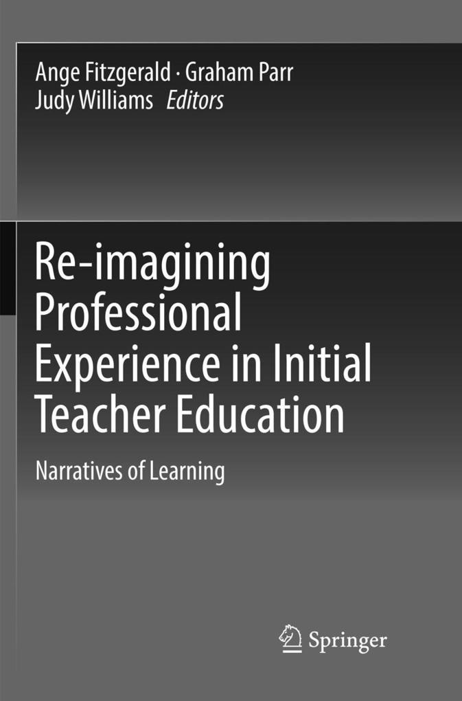 Re-imagining Professional Experience in Initial Teacher Education