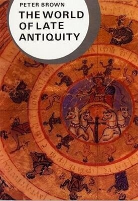 The World of Late Antiquity - Peter Brown