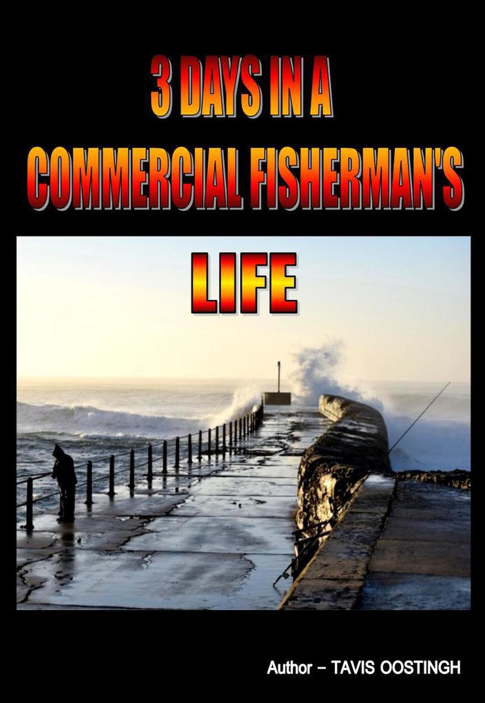3 Days in a Commercial Fisherman‘s Life