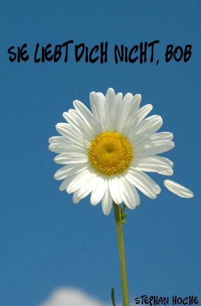 Image of Sie liebt dich nicht Bob