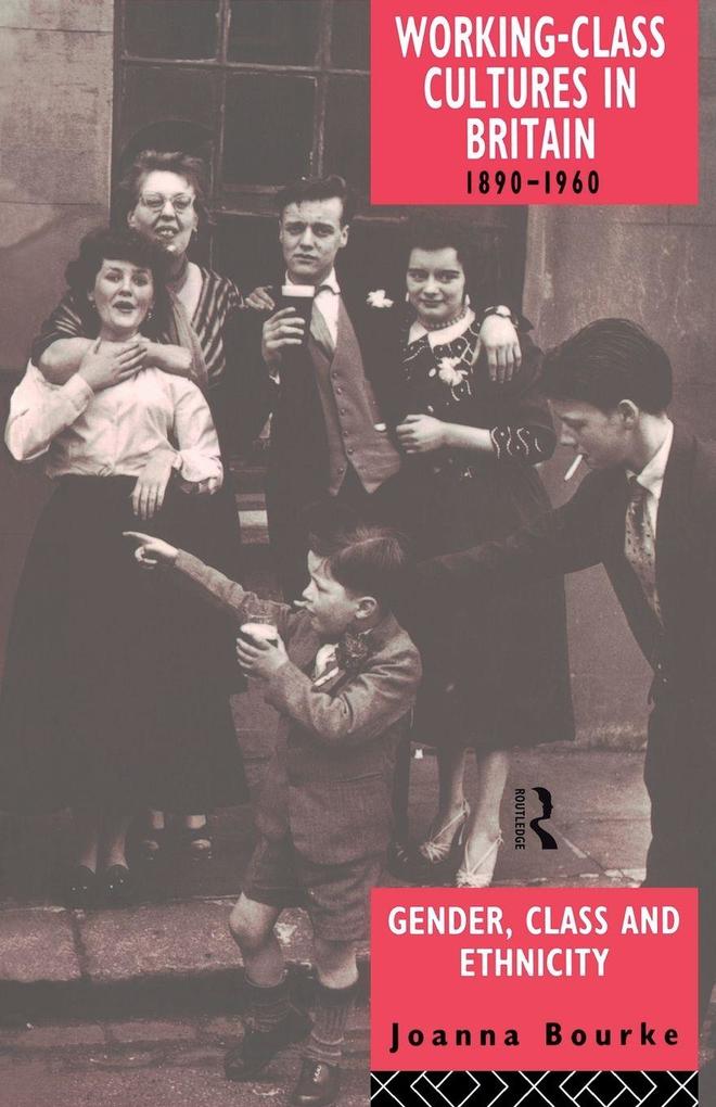 Working Class Cultures in Britain 1890-1960