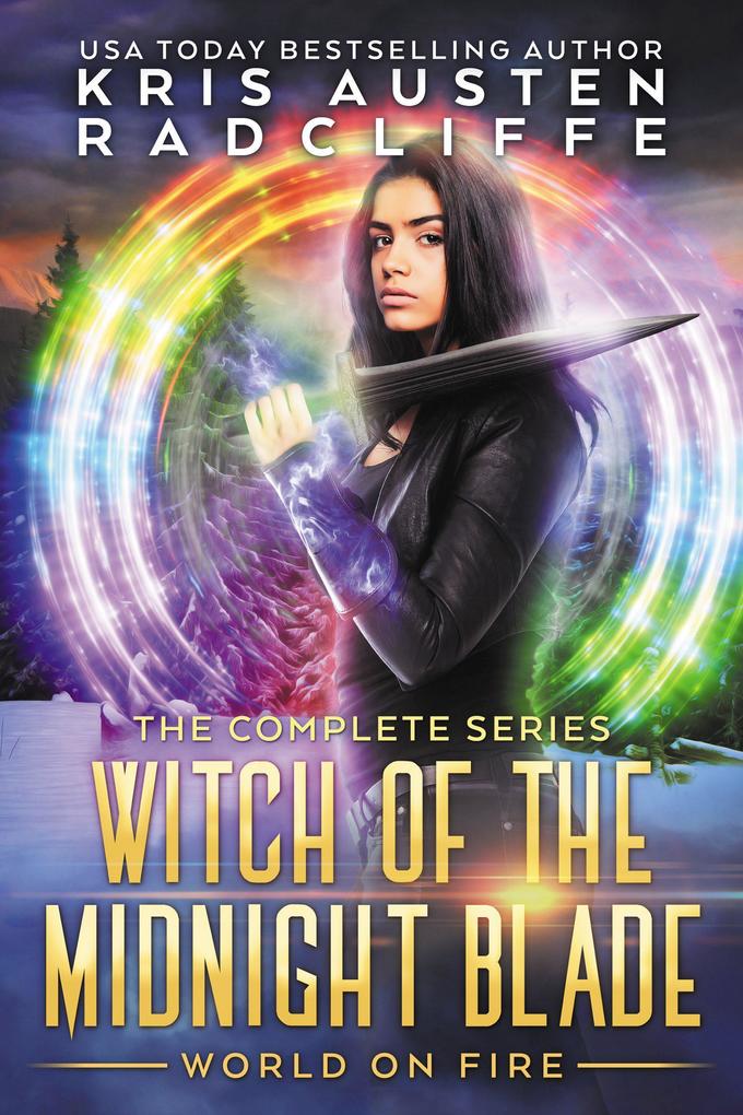 Witch of the Midnight Blade: The Complete Series (Fate Fire Shifter Dragon: World on Fire Series One #9)