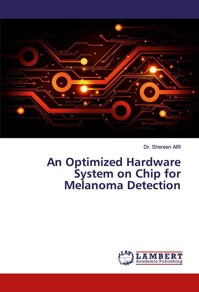 An Optimized Hardware System on Chip for Melanoma Detection