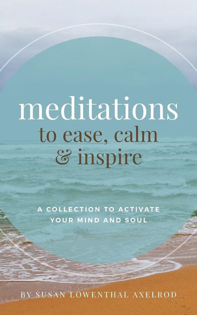 Meditations to Ease Calm and Inspire