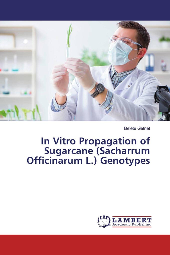In Vitro Propagation of Sugarcane (Sacharrum Officinarum L.) Genotypes