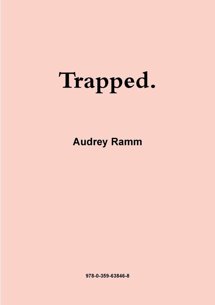 Trapped.