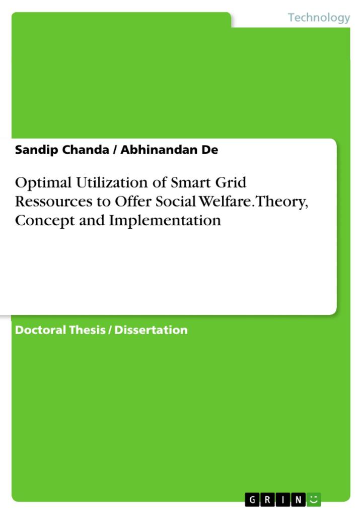 Optimal Utilization of Smart Grid Ressources to Offer Social Welfare.Theory Concept and Implementation