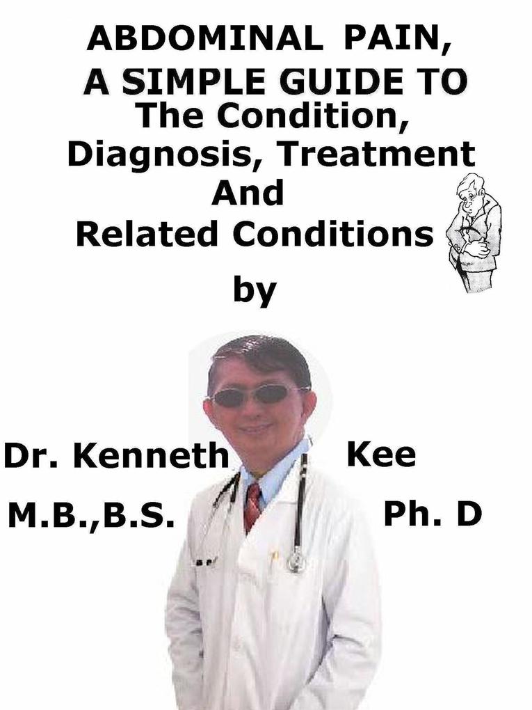 Abdominal Pain A Simple Guide To The Condition Diagnosis Treatment And Related Conditions