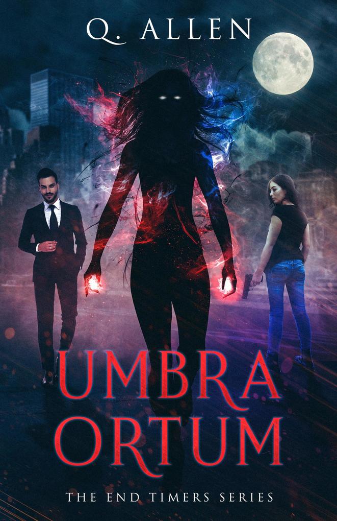 Umbra Ortum (The End Timers #2)