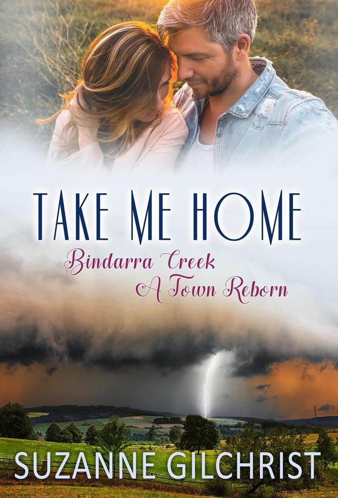 Take Me Home (Bindarra Creek A Town Reborn #1)