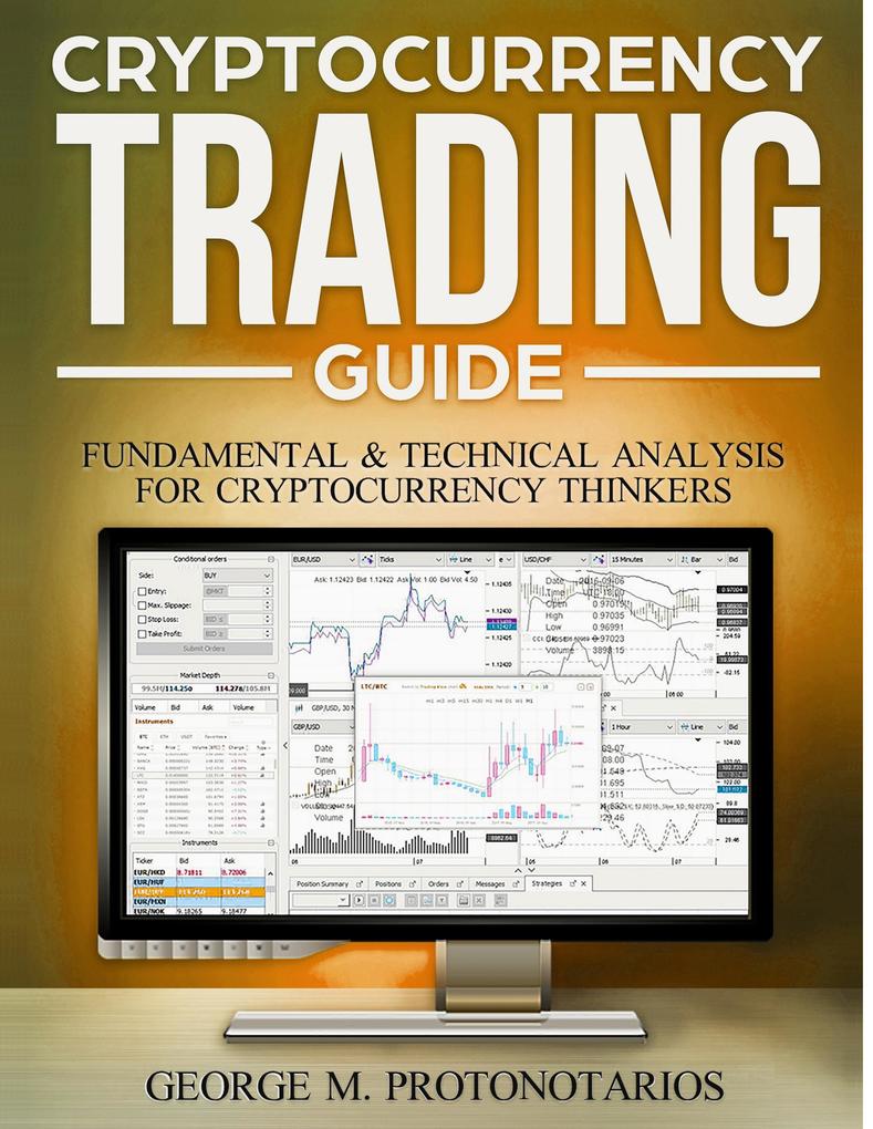 Cryptocurrency Trading Guide -Fundamental & Technical Analysis for Cryptocurrency Thinkers