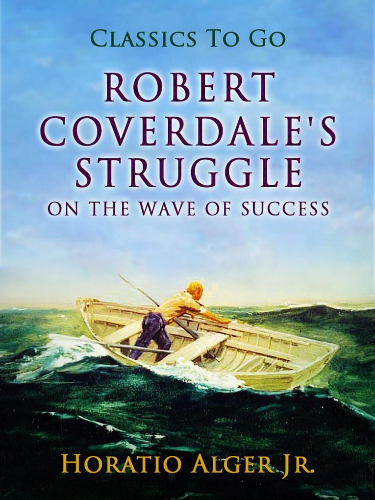 Robert Coverdale‘s Struggle On The Wave Of Success