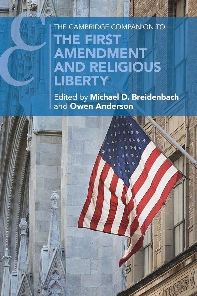 The Cambridge Companion to the First Amendment and Religious Liberty