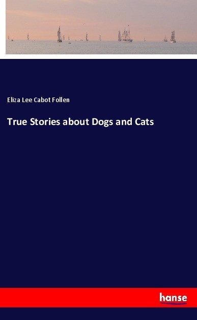 True Stories about Dogs and Cats
