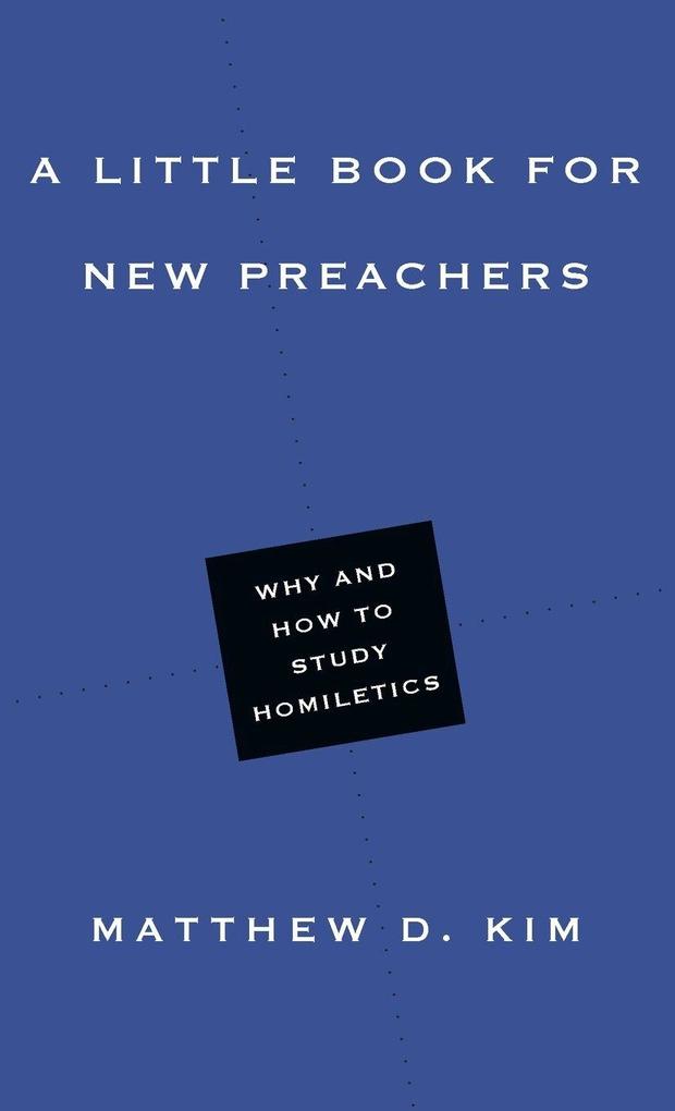 A Little Book for New Preachers