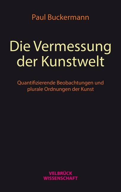 Die Vermessung der Kunstwelt