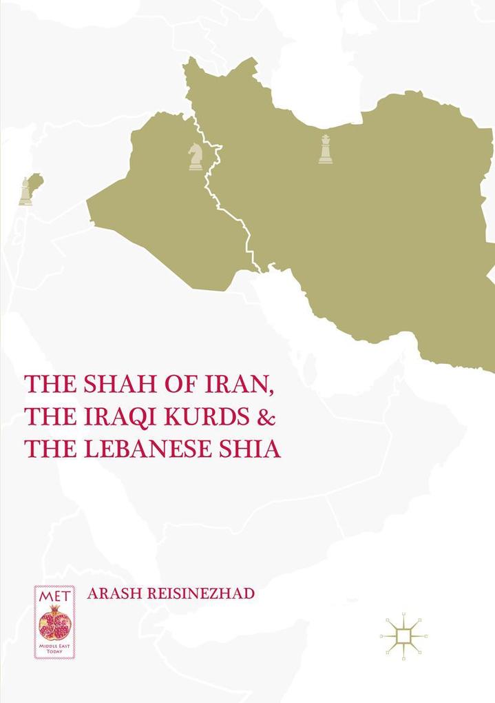 The Shah of Iran the Iraqi Kurds and the Lebanese Shia