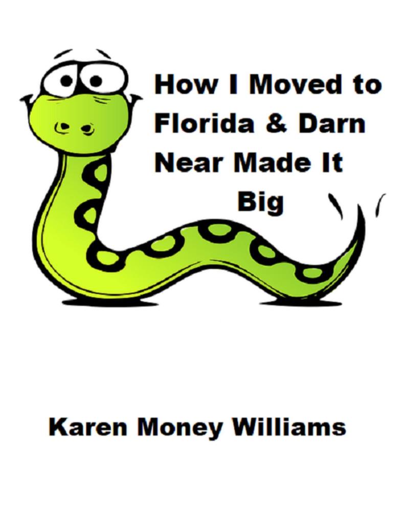 How I Moved to Florida & Darn Near Made It Big